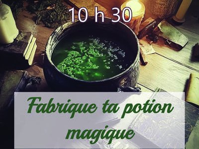 Atelier "Fabrique ta potion"