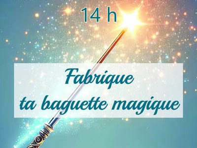 Atelier créatif "Fabrique ta baguette"