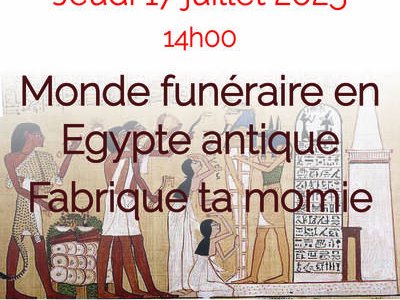 Monde funéraire en Egypte antique - Fabrique ta momie