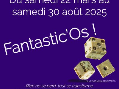 Exposition "Fantastic'Os"