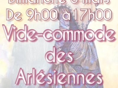 Vide-commode des Arlésiennes